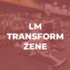 LM Transform - Žene