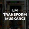 LM Transform - Mu&scaron;karci
